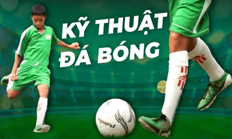 Kỹ thuật đá bóng