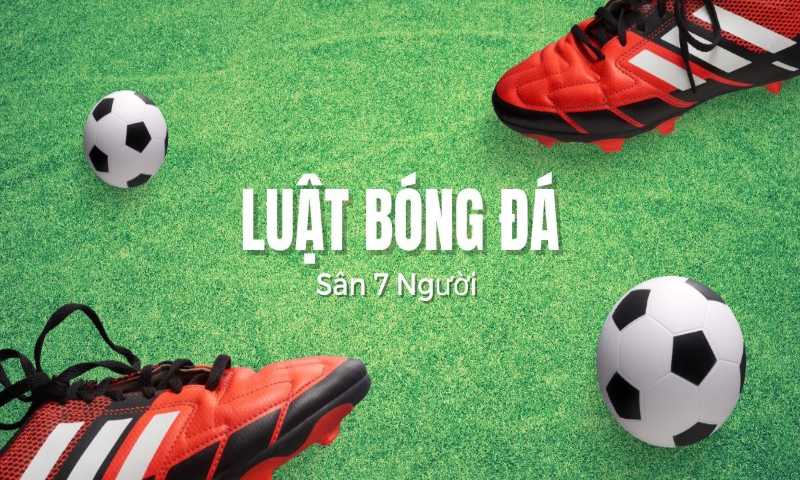 luật bóng đá sân 7